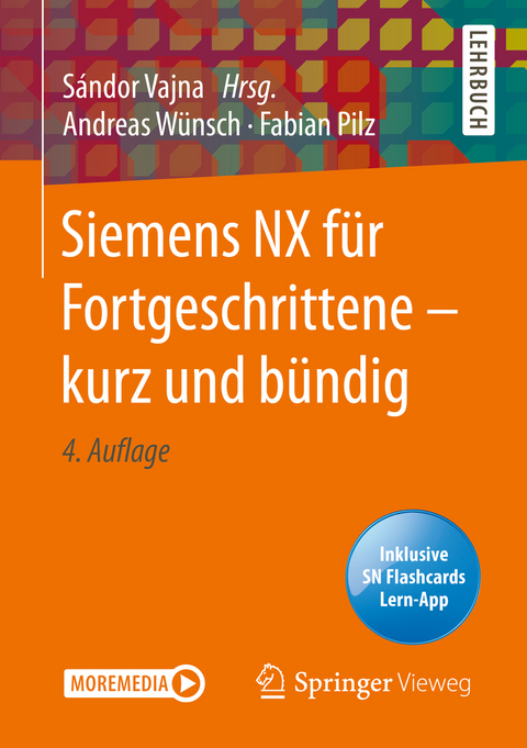 Siemens NX für Fortgeschrittene — kurz und bündig - Andreas Wünsch, Fabian Pilz