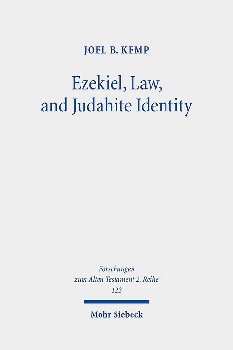 Ezekiel, Law, and Judahite Identity - Joel B. Kemp