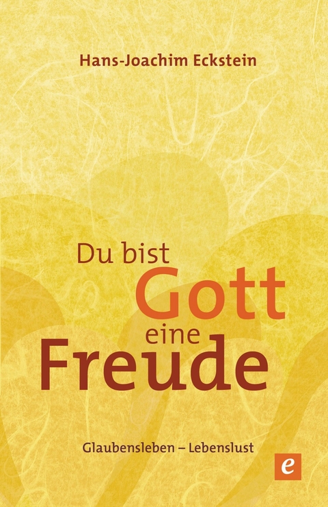 Du bist Gott eine Freude -  Hans-Joachim Eckstein