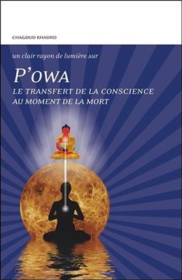 P'owa : le transfert de la conscience au moment de la mort -  Chagdud Khadro