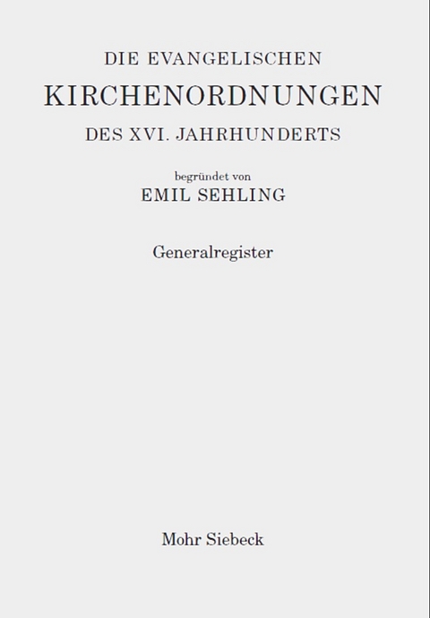 Die evangelischen Kirchenordnungen des XVI. Jahrhunderts - Emil Sehling