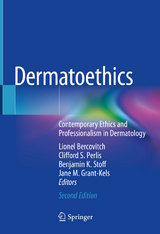 Dermatoethics - Bercovitch, Lionel; Perlis, Clifford S.; Stoff, Benjamin K.; Grant-Kels, Jane M.