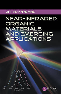 Near-Infrared Organic Materials and Emerging Applications -  Zhi Yuan Wang