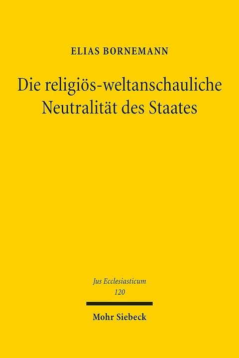 Die religiös-weltanschauliche Neutralität des Staates - Elias Bornemann