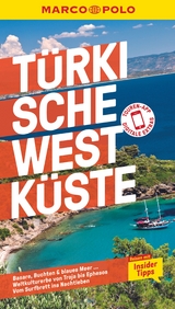 MARCO POLO Reiseführer Türkische Westküste - Dilek Zaptcioglu-Gottschlich, Jürgen Gottschlich