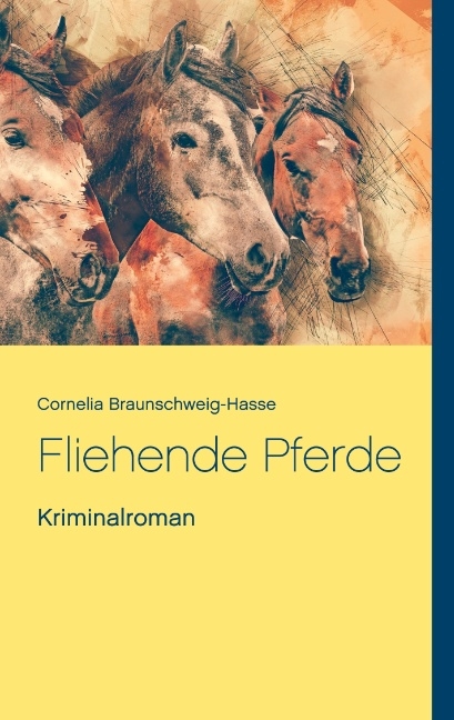 Fliehende Pferde - Cornelia Braunschweig-Hasse