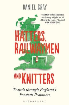 Hatters, Railwaymen and Knitters -  Mr Daniel Gray