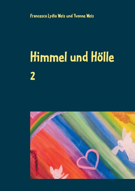 Himmel und Hölle 2 - Francesca Lydia Weis, Yvonne Weis