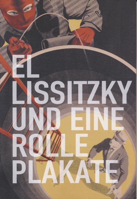 El Lissitzky und eine Rolle Plakate - Karin Orchard