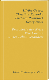 Protokolle der Krise - Ulrike Guérot, Georg Psota, Barbara Prainsack, Christian Korunka