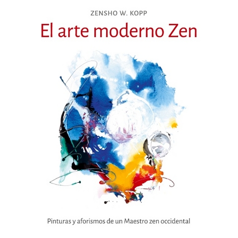 El arte moderno Zen - Zensho W. Kopp