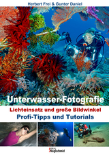 Unterwasser-Fotografie - Herbert Frei, Gunter Daniel