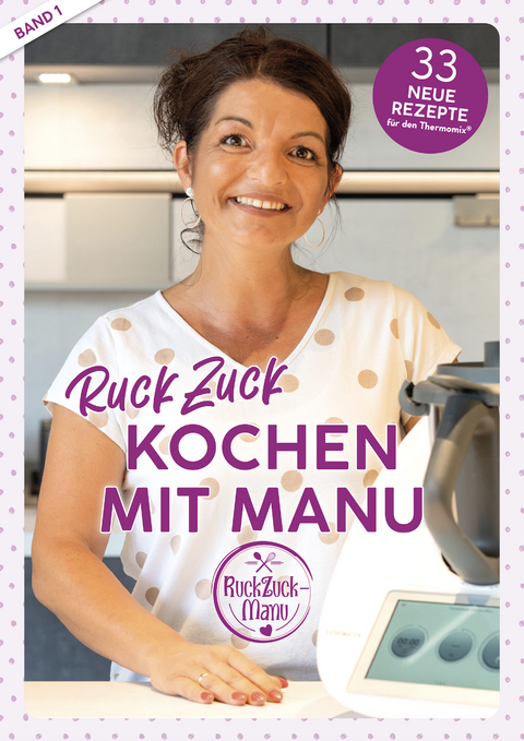 RuckZuck Kochen mit Manu | Band 1 - Manuela Titz