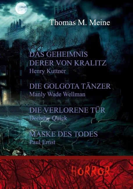 Das Geheimnis derer von Kralitz und andere Horrorgeschichten - Henry Kuttner, Paul Ernst, Manly Wade Wellman, Dorothy Quick