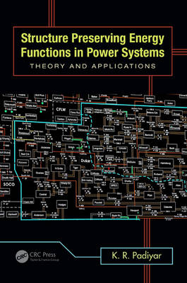 Structure Preserving Energy Functions in Power Systems -  K.R. Padiyar