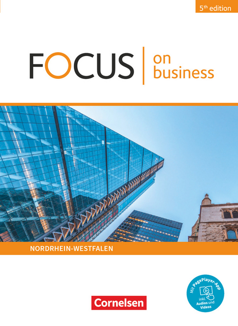 Focus on Business - Englisch für berufliche Schulen - 5th Edition - Nordrhein-Westfalen - B1/B2 - Michael Benford, Marion Grussendorf, Peadar Curran