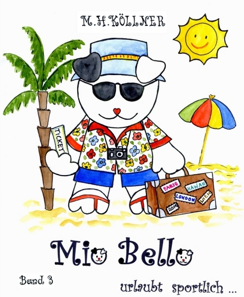 Mio Bello... urlaubt sportlich - M.H. Köllner