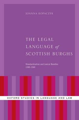 Legal Language of Scottish Burghs -  Joanna Kopaczyk