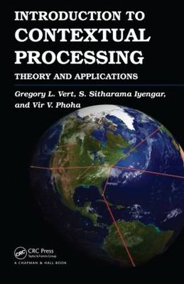 Introduction to Contextual Processing -  S. Sitharama Iyengar,  Vir V. Phoha,  Gregory Vert