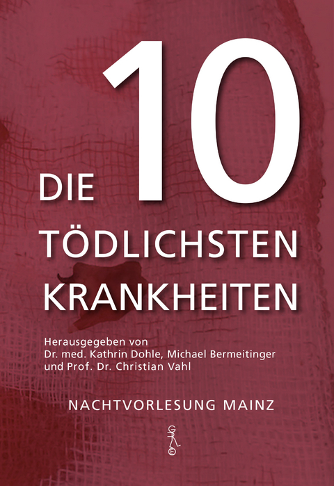 Die 10 tödlichsten Krankheiten - Kathrin Dohle, Michael Bermeitinger, Christian Vahl