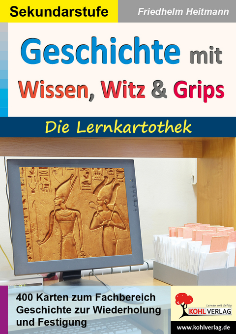 Geschichte mit Wissen, Witz und Grips - Friedhelm Heitmann