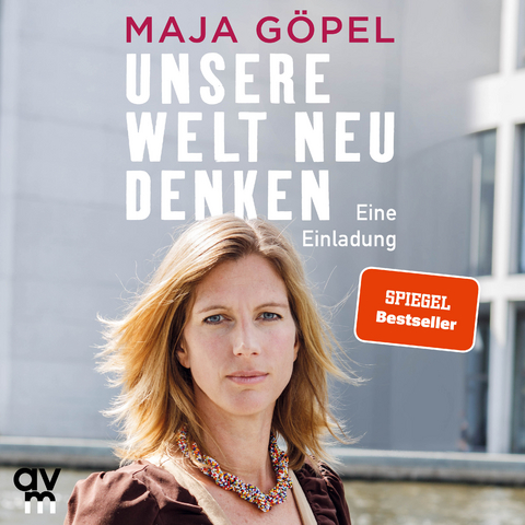 Unsere Welt neu denken - Maja Göpel