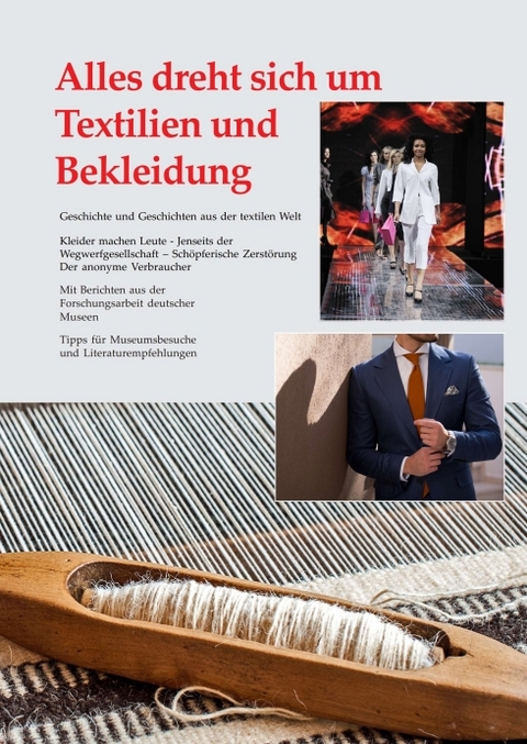 Alles dreht sich um Textilien und Bekleidung - Silke Kruse, Udo Kruse