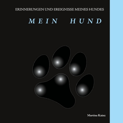 Mein Hund - Martina Kainz