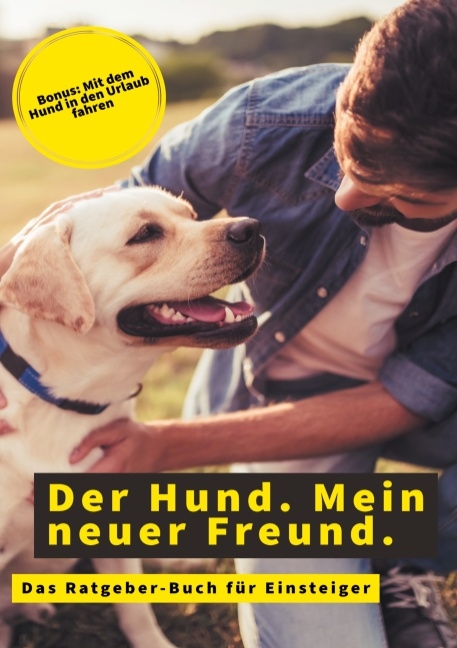 Der Hund. Mein neuer Freund. - Sebastian Jäger