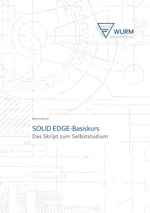 SOLID EDGE-Basiskurs - Bettina Wurm