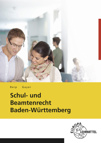 Schul- und Beamtenrecht Baden-Württemberg - Bernhard Gayer, Stefan Reip