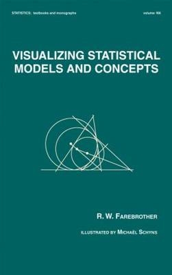 Visualizing Statistical Models And Concepts -  R.W. Farebrother,  Michael Schyns