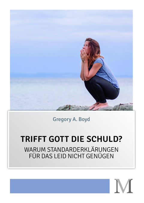 Trifft Gott die Schuld? - Gregory A. Boyd