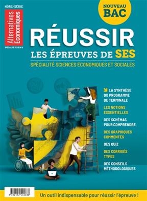 Alternatives économiques, hors-série. Réussir les épreuves de SES : spécialité sciences économiques et sociales : nou... -  Collectif