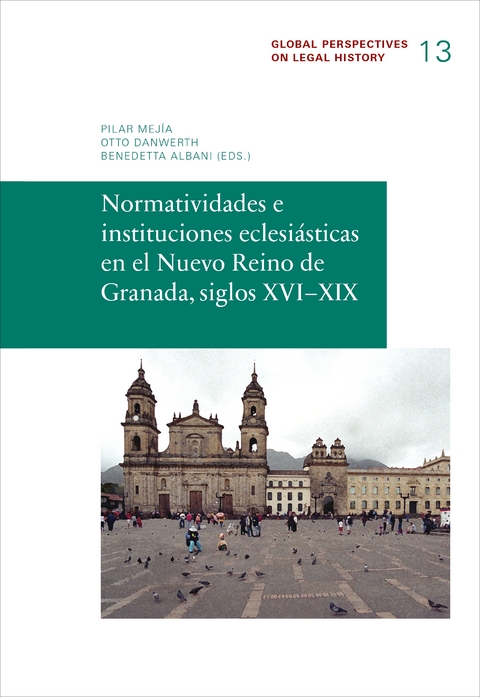Normatividades e instituciones eclesiásticas en el Nuevo Reine de Granada, siglos XVI-XIX - 