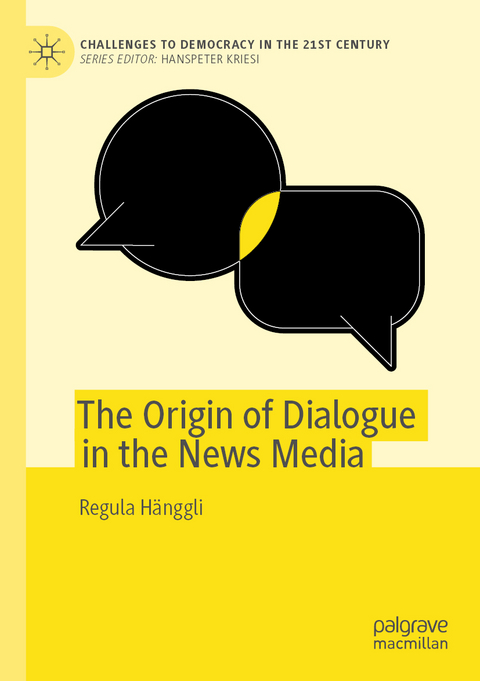 The Origin of Dialogue in the News Media - Regula Hänggli
