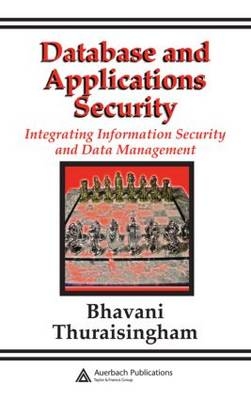 Database and Applications Security -  Bhavani Thuraisingham