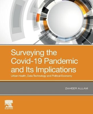 Surveying the Covid-19 Pandemic and Its Implications - Zaheer Allam
