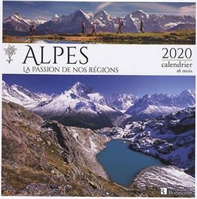 CALENDRIER LES ALPES 2020 - LA PASSION D -  Collectif