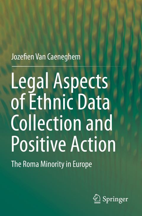 Legal Aspects of Ethnic Data Collection and Positive Action - Jozefien Van Caeneghem