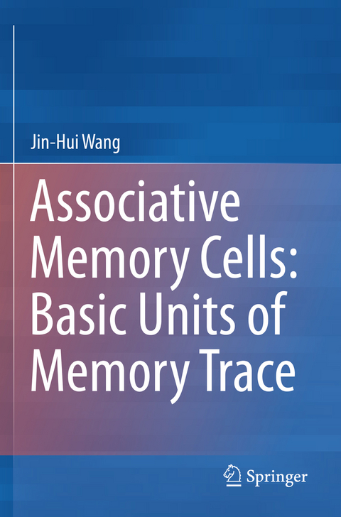 Associative Memory Cells: Basic Units of Memory Trace - Jin-Hui Wang