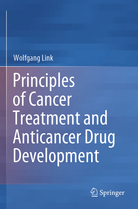Principles of Cancer Treatment and Anticancer Drug Development - Wolfgang Link