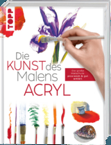 Die Kunst des Malens Acryl - Frechverlag