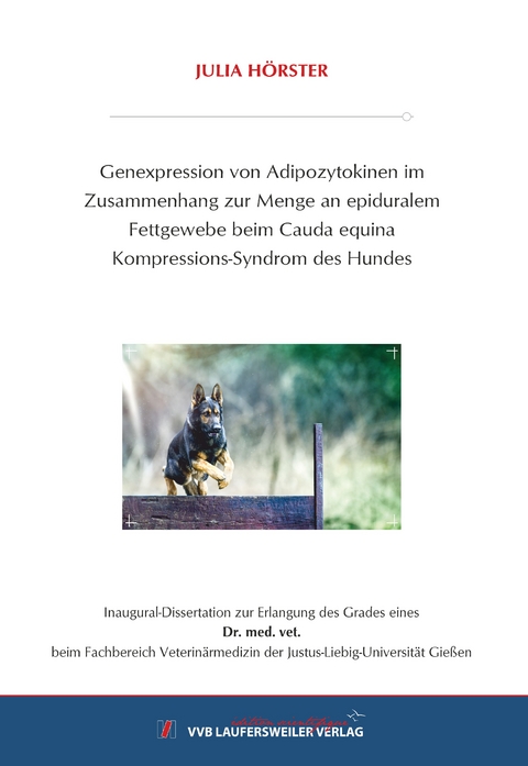 Genexpression von Adipozytokinen im Zusammenhang zur Menge an epiduralem Fettgewebe beim Cauda equina Kompressions-Syndrom des Hundes - Julia Hörster