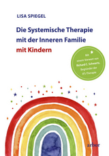 Die Systemische Therapie mit der Inneren Familie mit Kindern - Lisa Spiegel