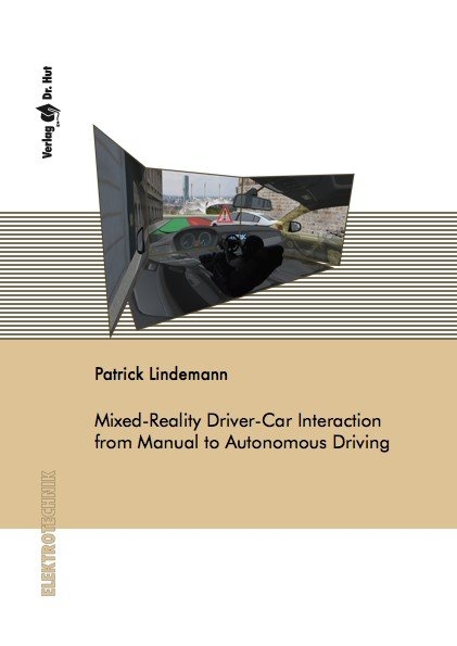 Mixed-Reality Driver-Car Interaction from Manual to Autonomous Driving - Patrick Lindemann