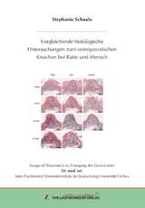 Vergleichende histologische Untersuchungen zum osteoporotischen Knochen bei Ratte und Mensch - Stephanie Schaalo