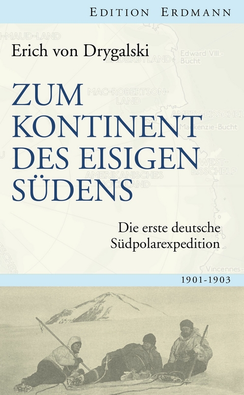 Zum Kontinent des eisigen Südens - Erich von Drygalski