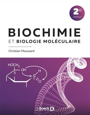 BIOCHIMIE ET BIOLOGIE MOLECULAIRE -  MOUSSARD 2E ED 2020