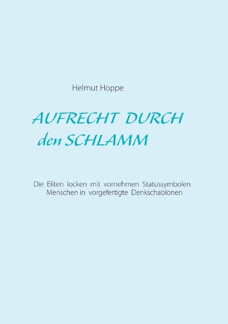 Aufrecht durch den Schlamm - Helmut Hoppe